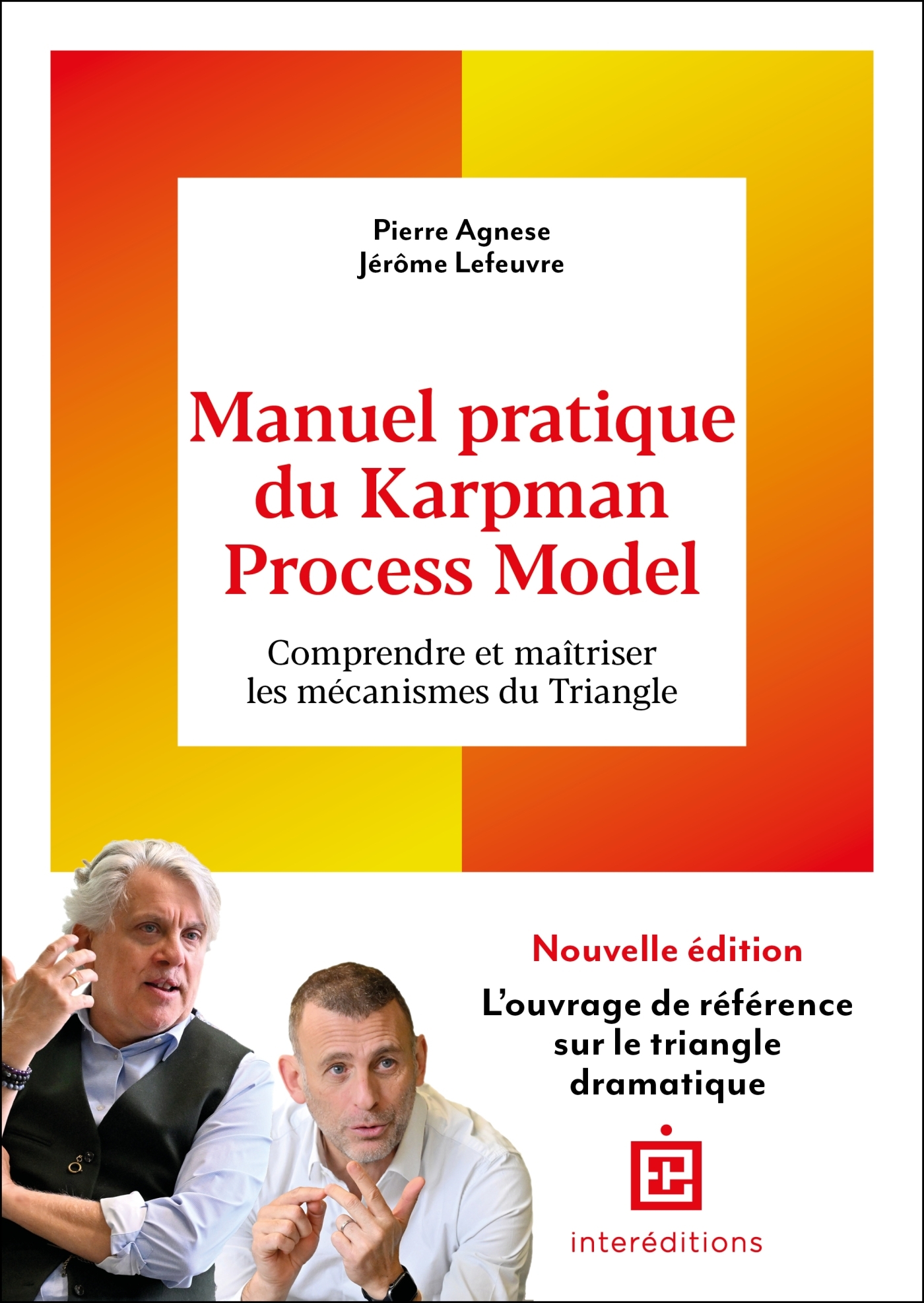 Manuel pratique du Karpman Process Model - 2è éd. - Jérôme Lefeuvre, Pierre Agnese - INTEREDITIONS