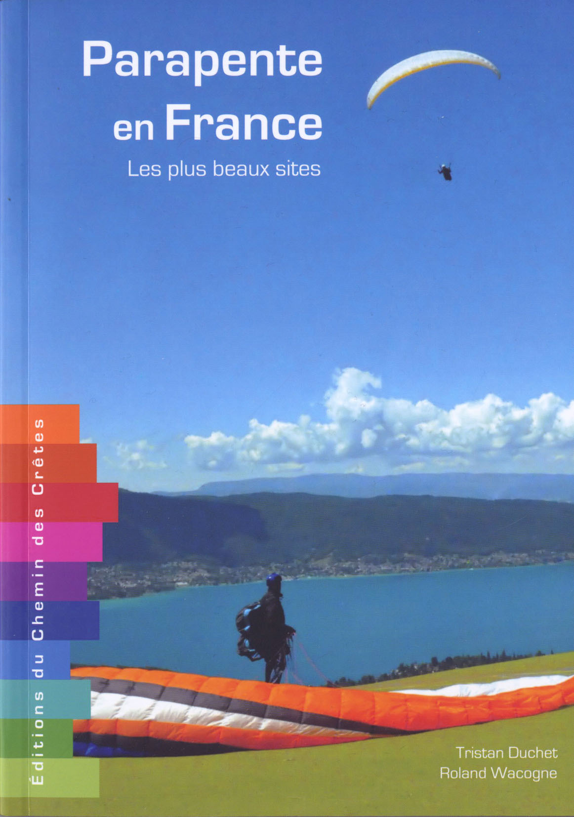 Parapente en France - les plus beaux sites - Tristan Duchet, Roland Wacogne - CHEMIN CRETES