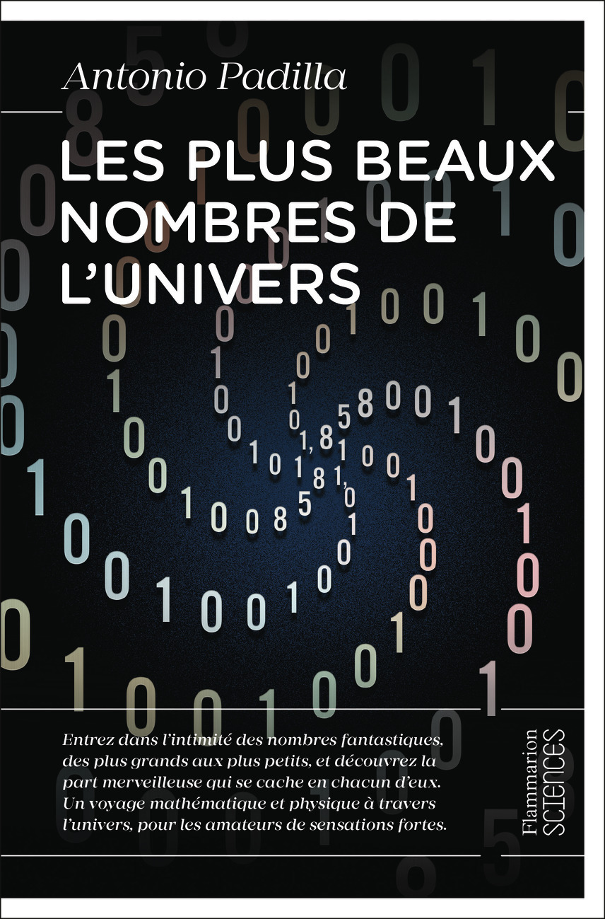 Les plus beaux nombres de l'univers - Antonio Padilla - FLAMMARION