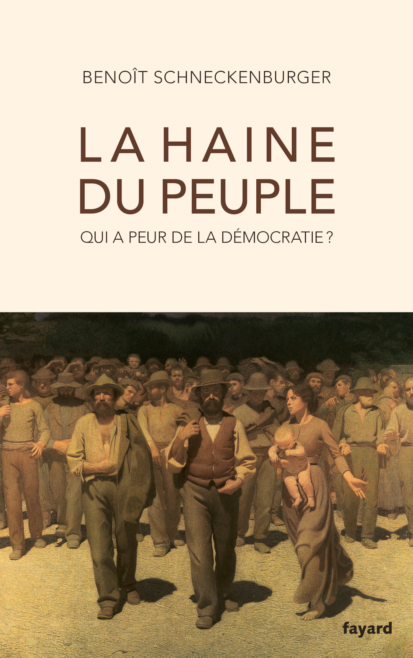 La haine du peuple - Benoît Schneckenburger - FAYARD