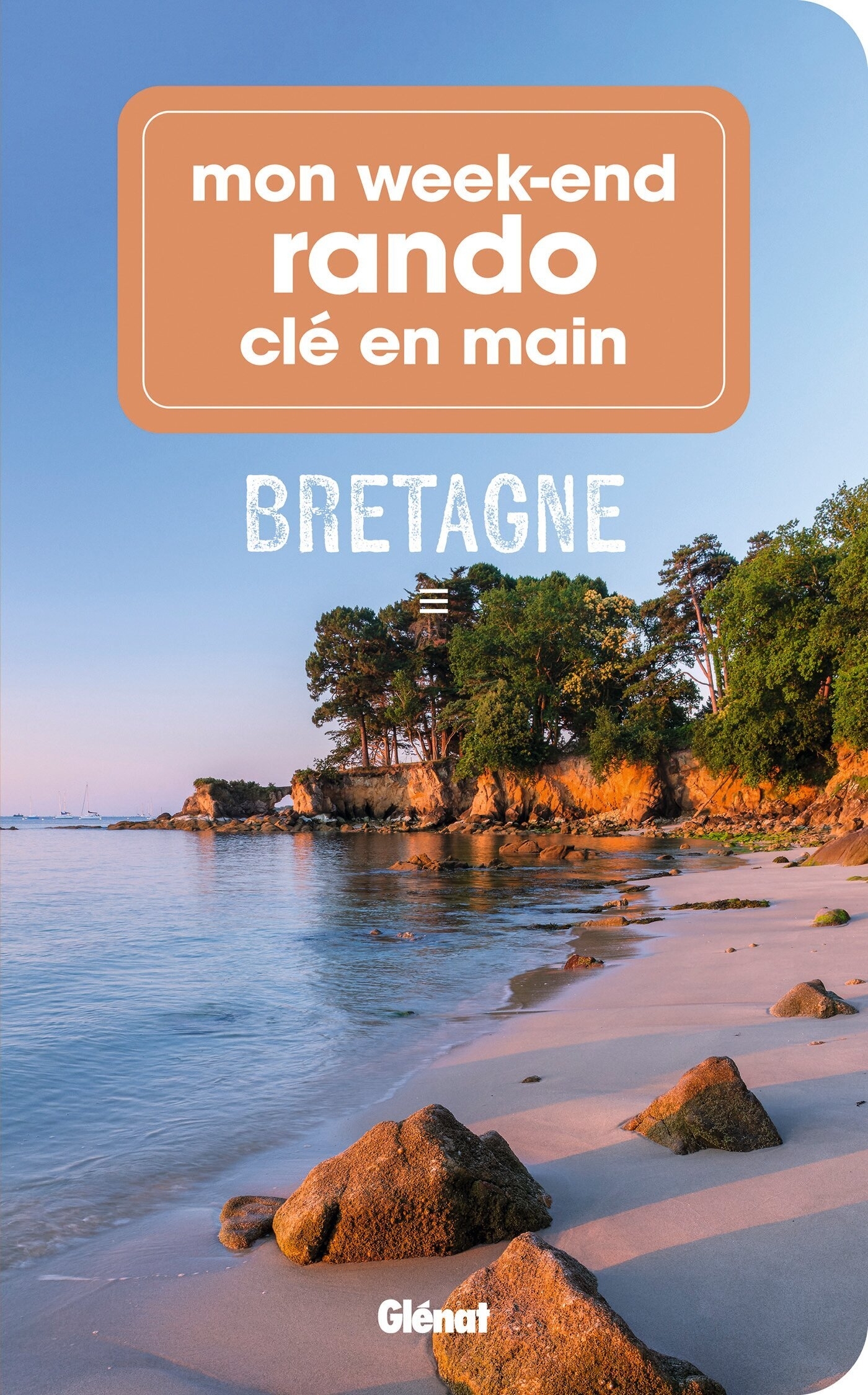 Mon week-end rando clé en main Bretagne - Françoise Foucher - GLENAT