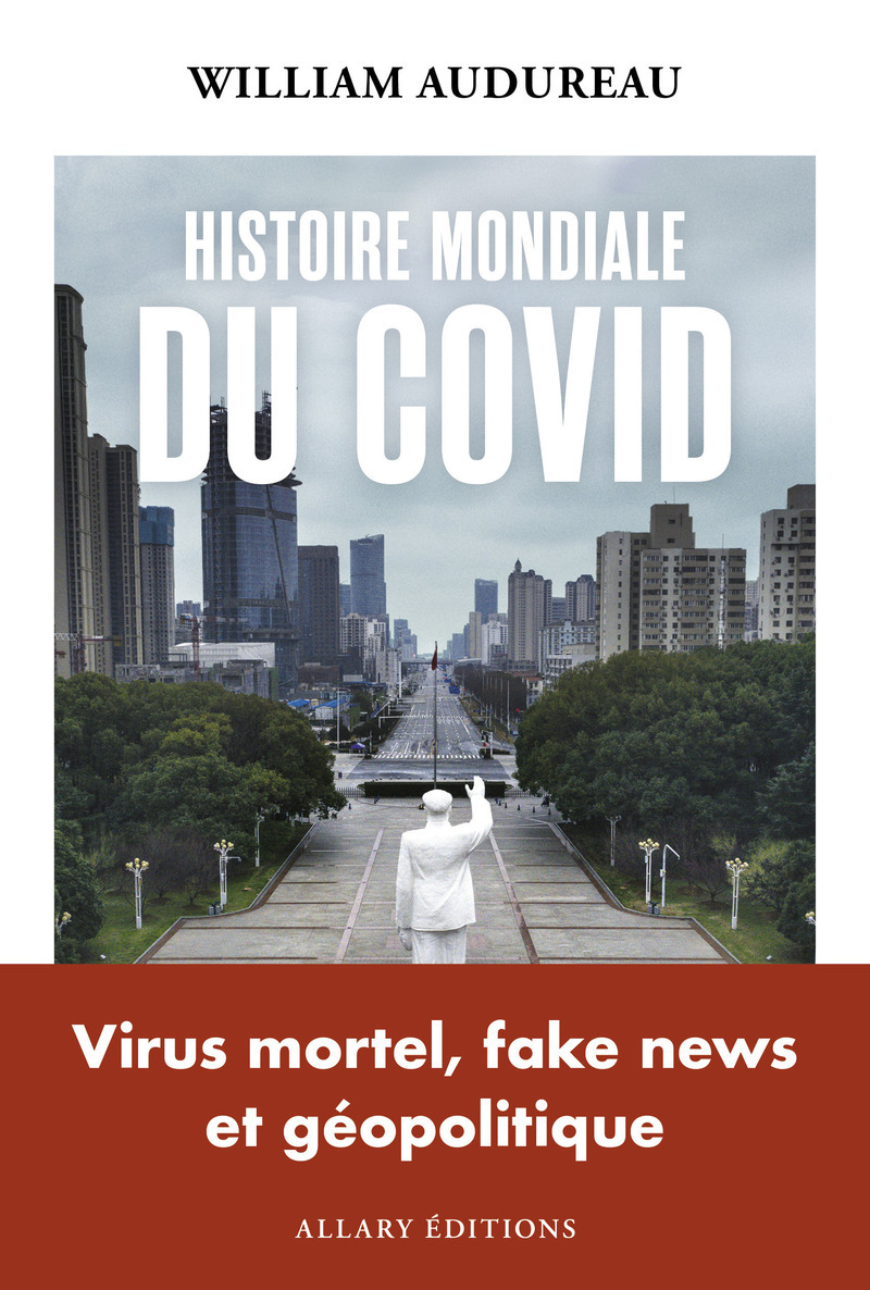 Histoire mondiale du Covid - William Audureau - ALLARY