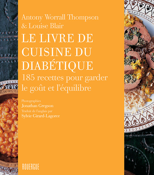 Le livre de cuisine du diabétique - Louise Blair, Antony Worrall thompson, Jonathan Gregson - ROUERGUE