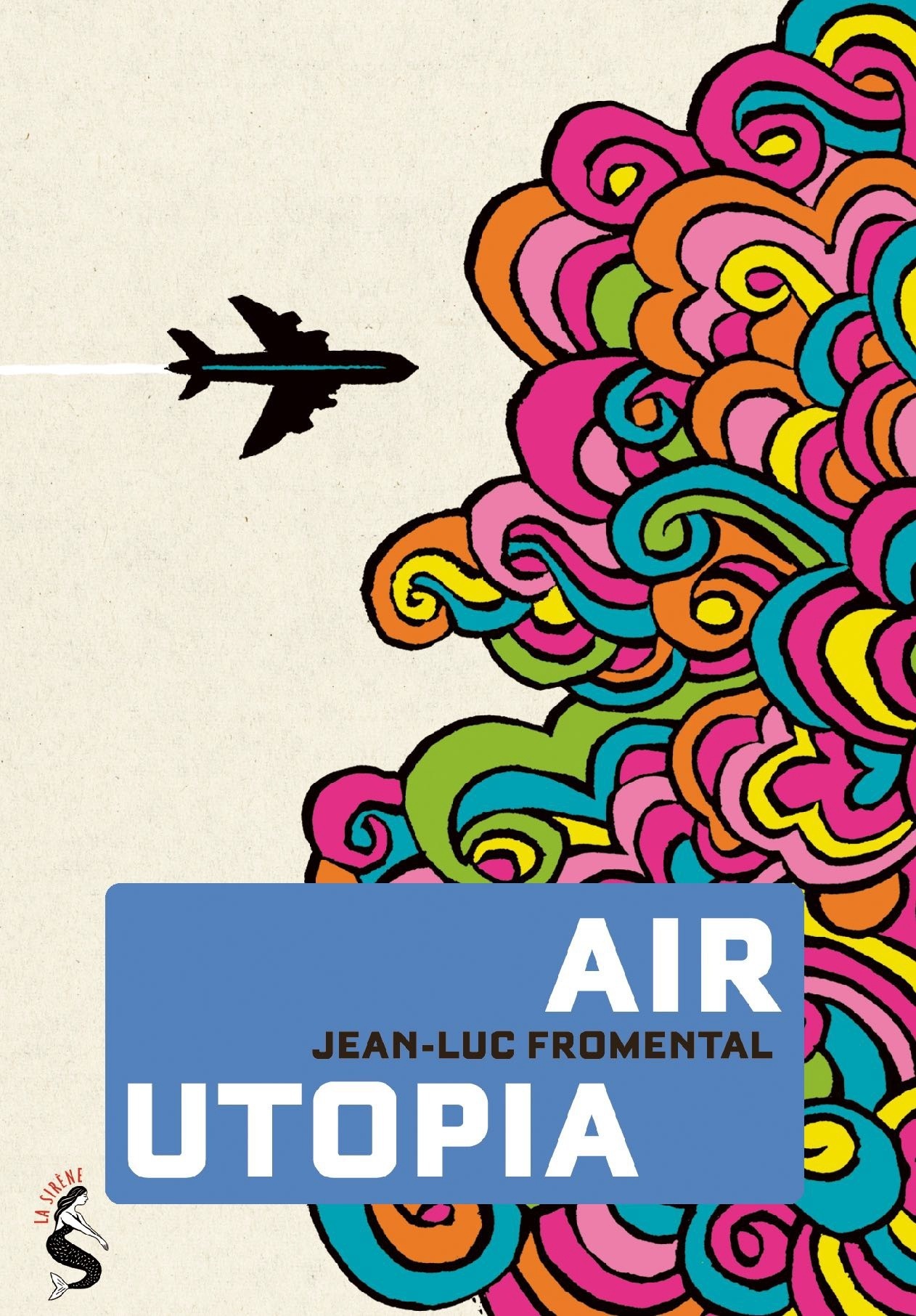 Air Utopia -  Fromental Jean-Luc - LA SIRENE