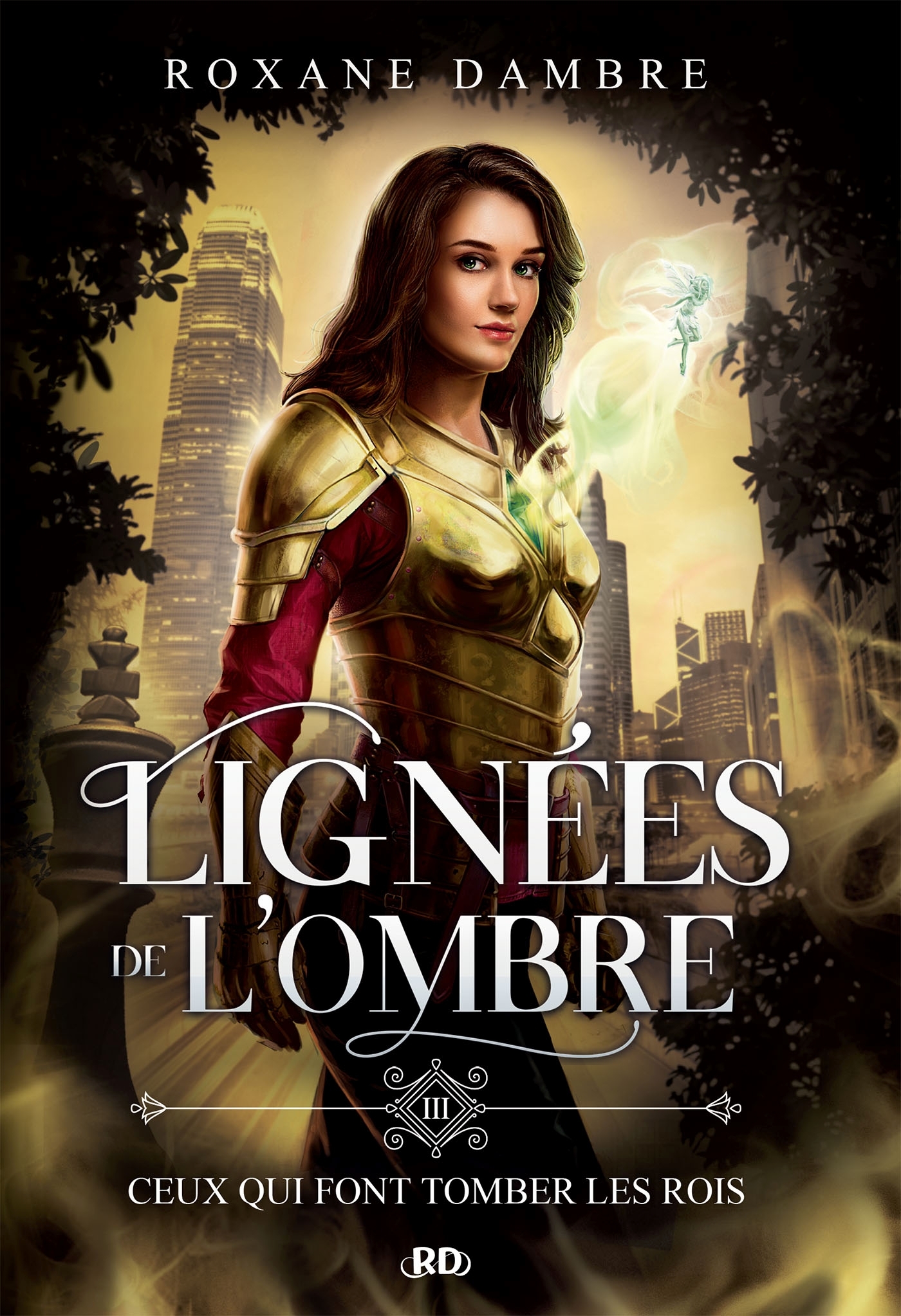 Lignées de l'ombre (T3) - Ceux qui font tomber les rois - Roxane Dambre - BOOKELIS