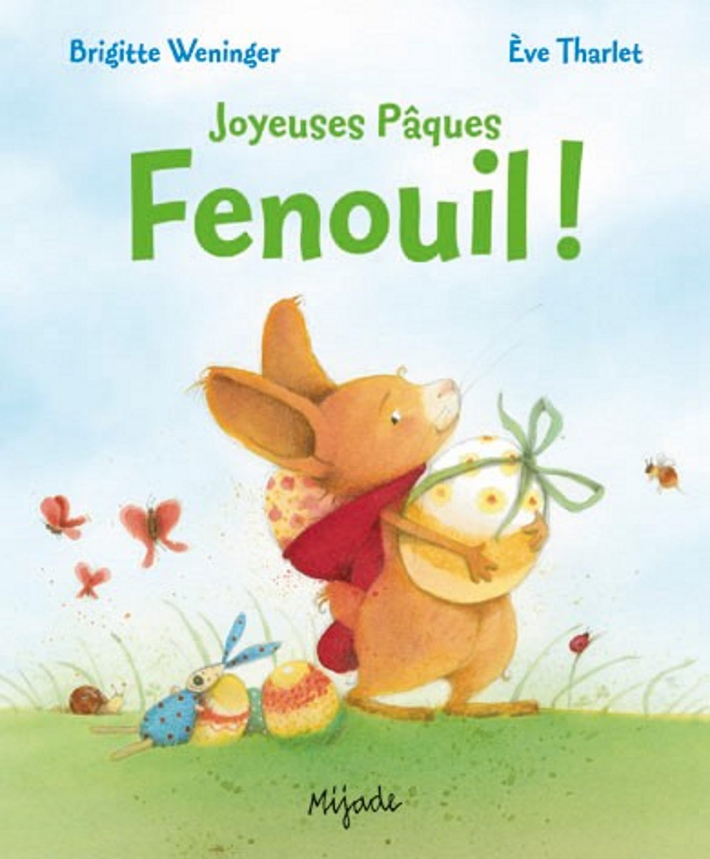 Fenouil - Joyeuses Pâques ! - Brigitte WENINGER, Ève THARLET - NORD SUD