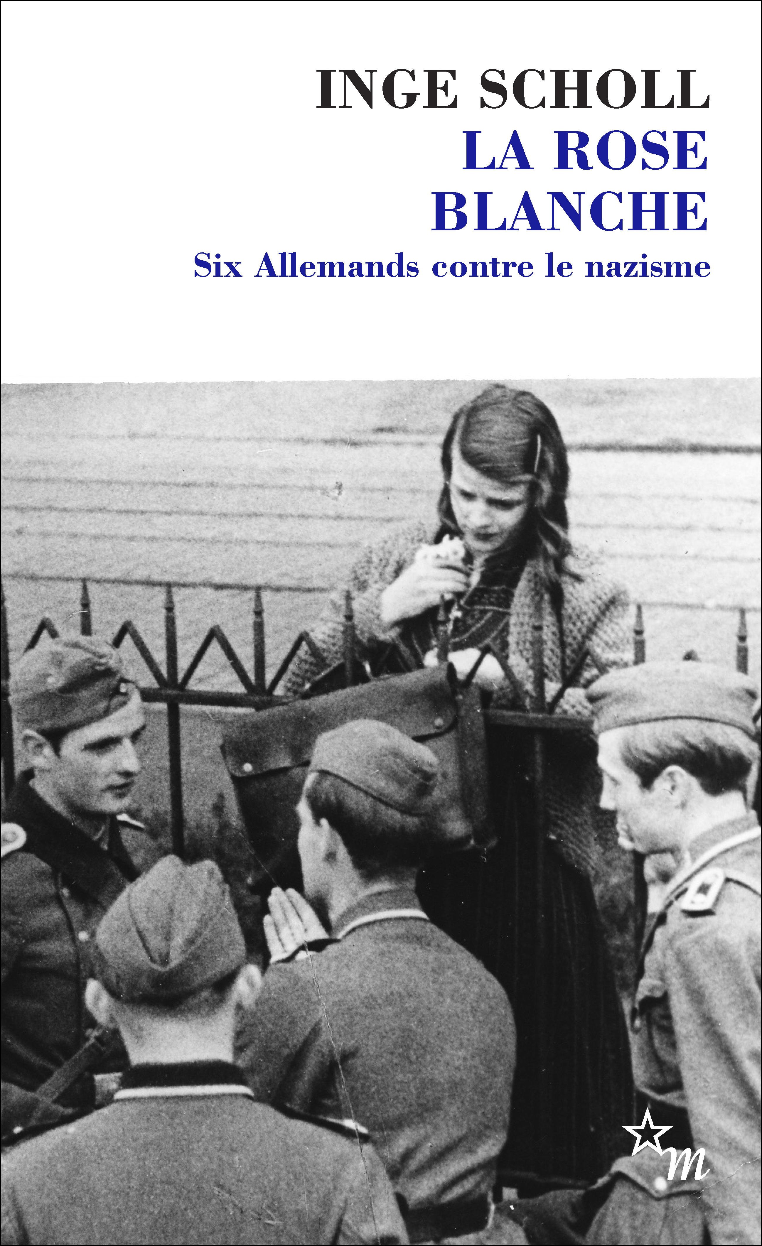 La rose blanche - Inge Aicher Scholl - MINUIT