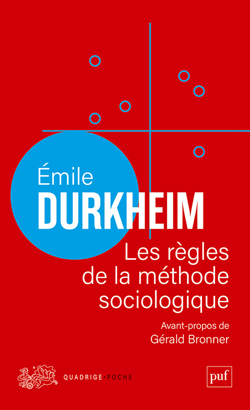 Les règles de la méthode sociologique - Emile Durkheim, Gérald BRONNER - PUF