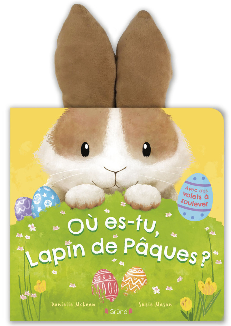 Où es-tu, lapin de Pâques ? - Danielle Mclean - GRUND