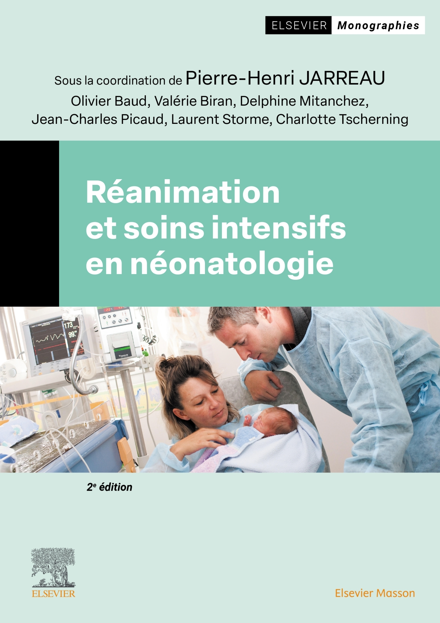 Réanimation et soins intensifs en néonatologie - Pierre-Henri Jarreau, Olivier Baud, Valérie Biran, Delphine Mitanchez, Jean-Charles Picaud, Laurent Storme, Charlotte TSCHERNING - MASSON