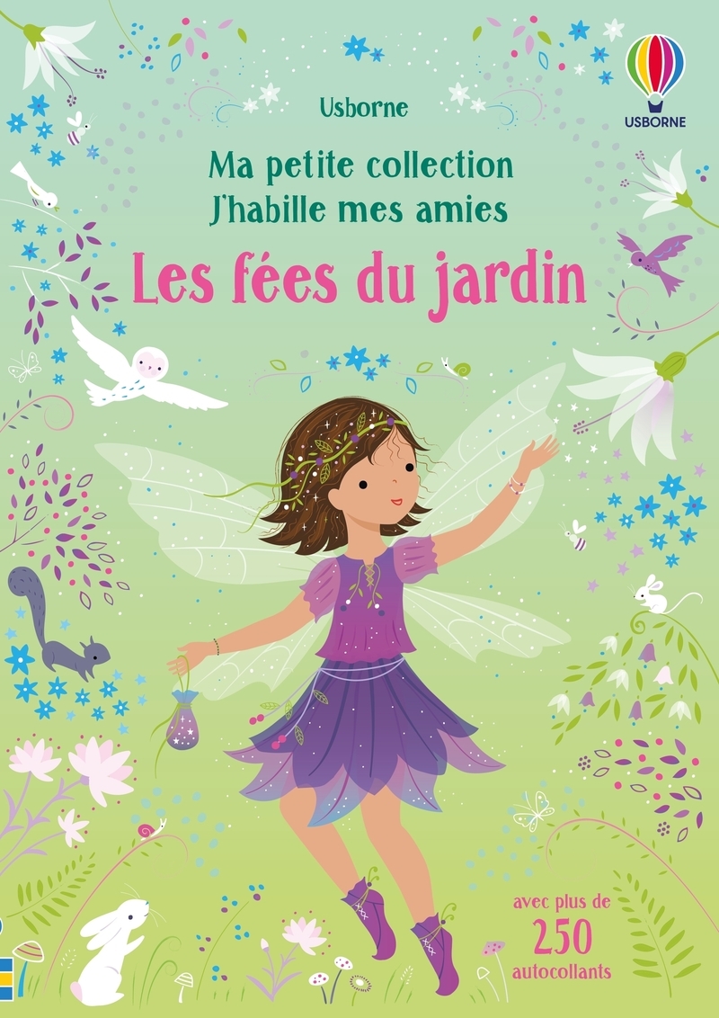 Les fées du jardin - Ma petite collection J'habille mes amies - Fiona Watt - USBORNE
