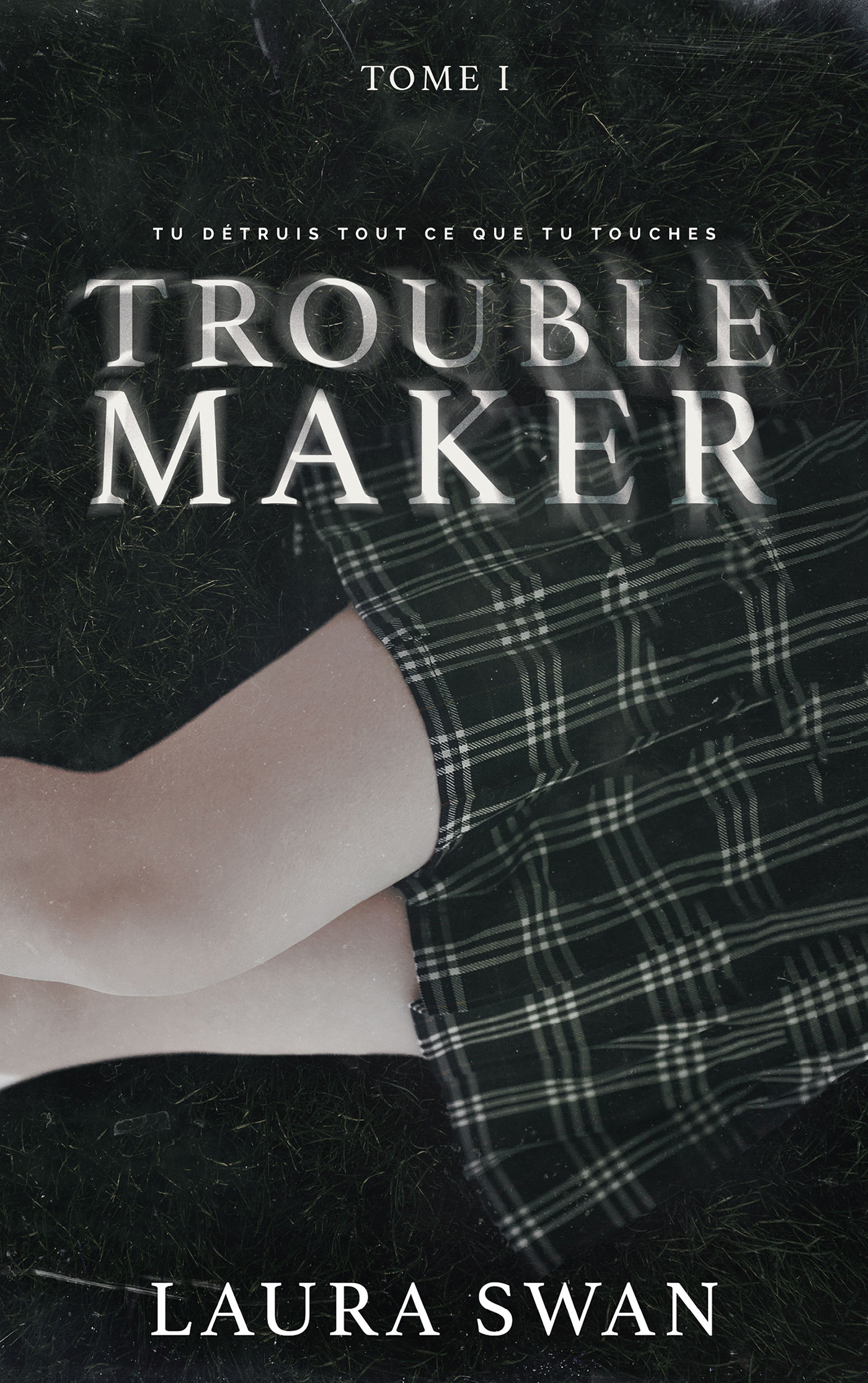 Troublemaker - Laura Swan - HACHETTE HLAB