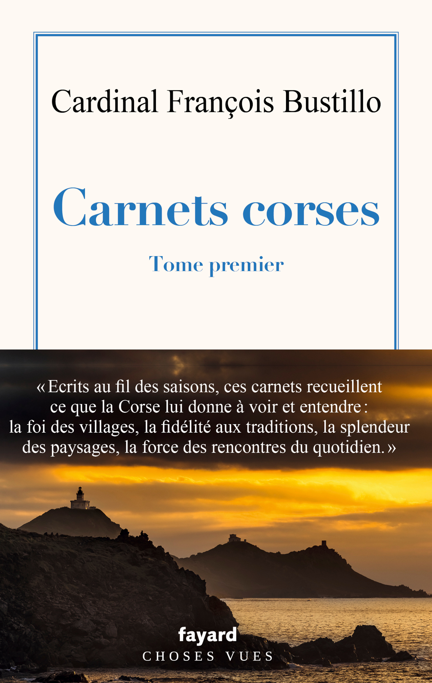 Carnets corses, Tome premier - François Bustillo - FAYARD