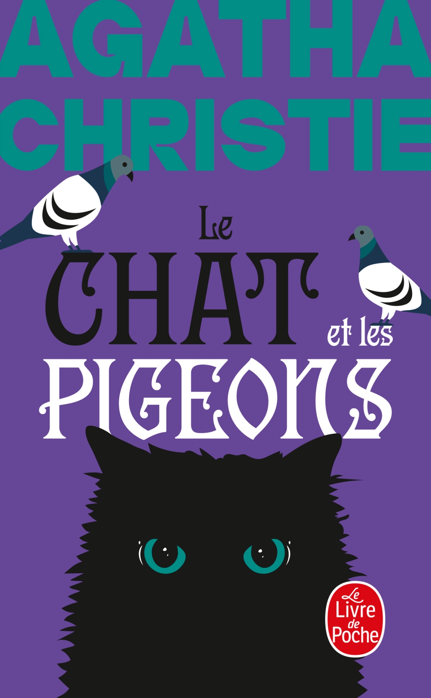Le Chat et les pigeons (Nouvelle traduction révisée) - Agatha Christie - LGF