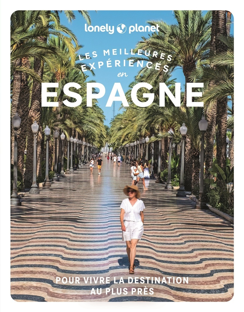 Les meilleures Expériences en Espagne 2ed -  Lonely Planet - LONELY PLANET