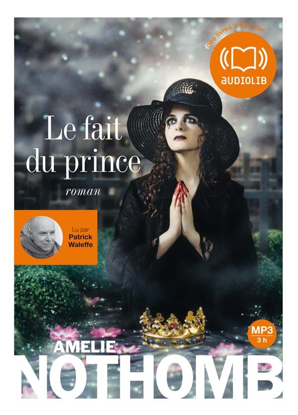Le Fait du prince - Patrick Waleffe, Amélie Nothomb - AUDIOLIB