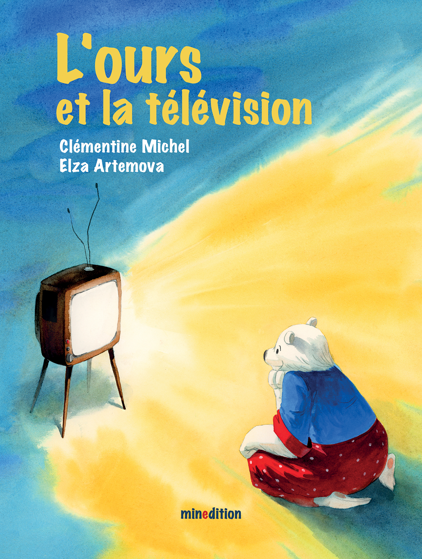 L'ours et la télévision - Clémentine MICHEL - MINEDITION