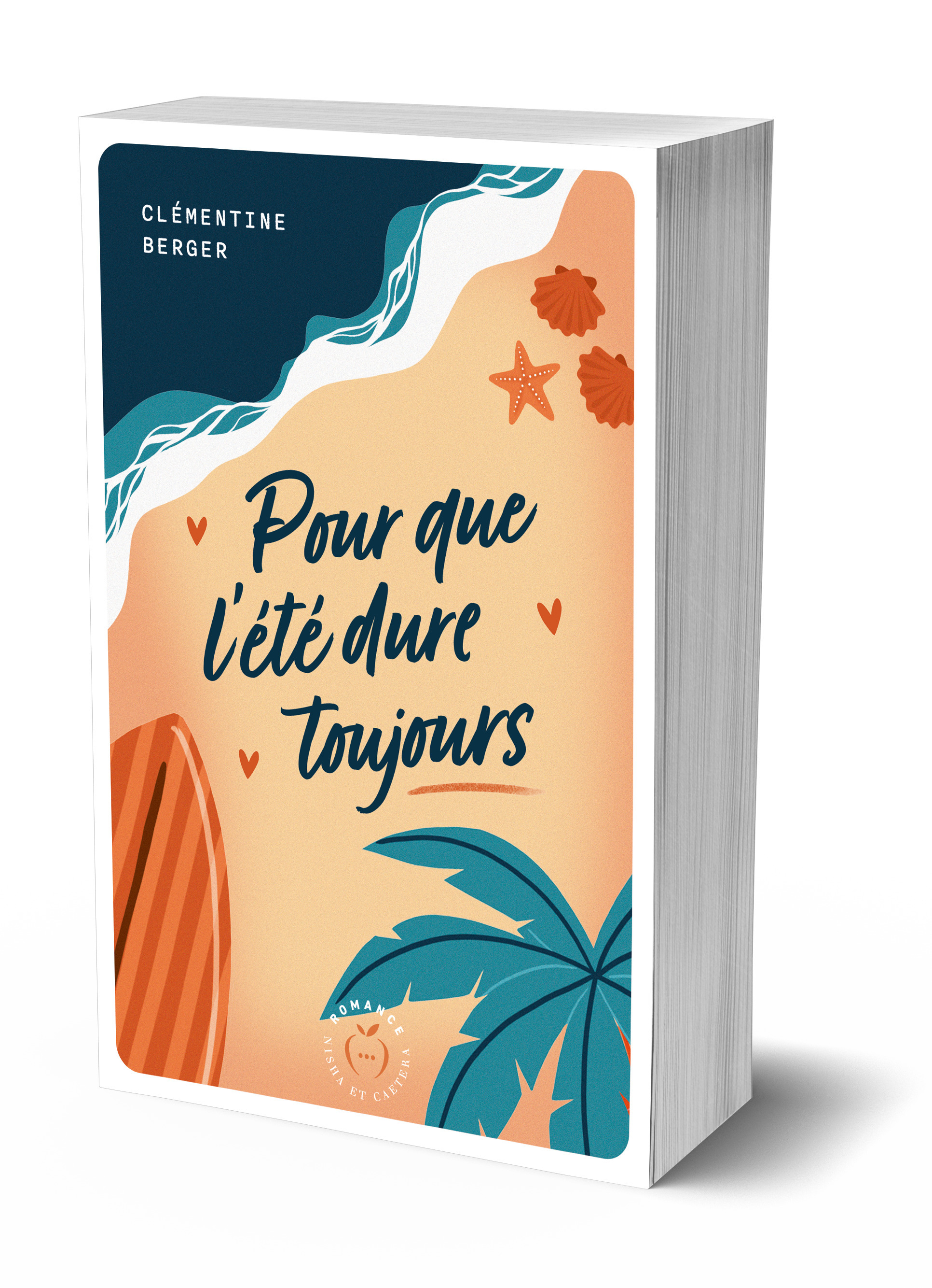 Pour que l'été dure toujours  - Clémentine Berger - NISHA EDITIONS