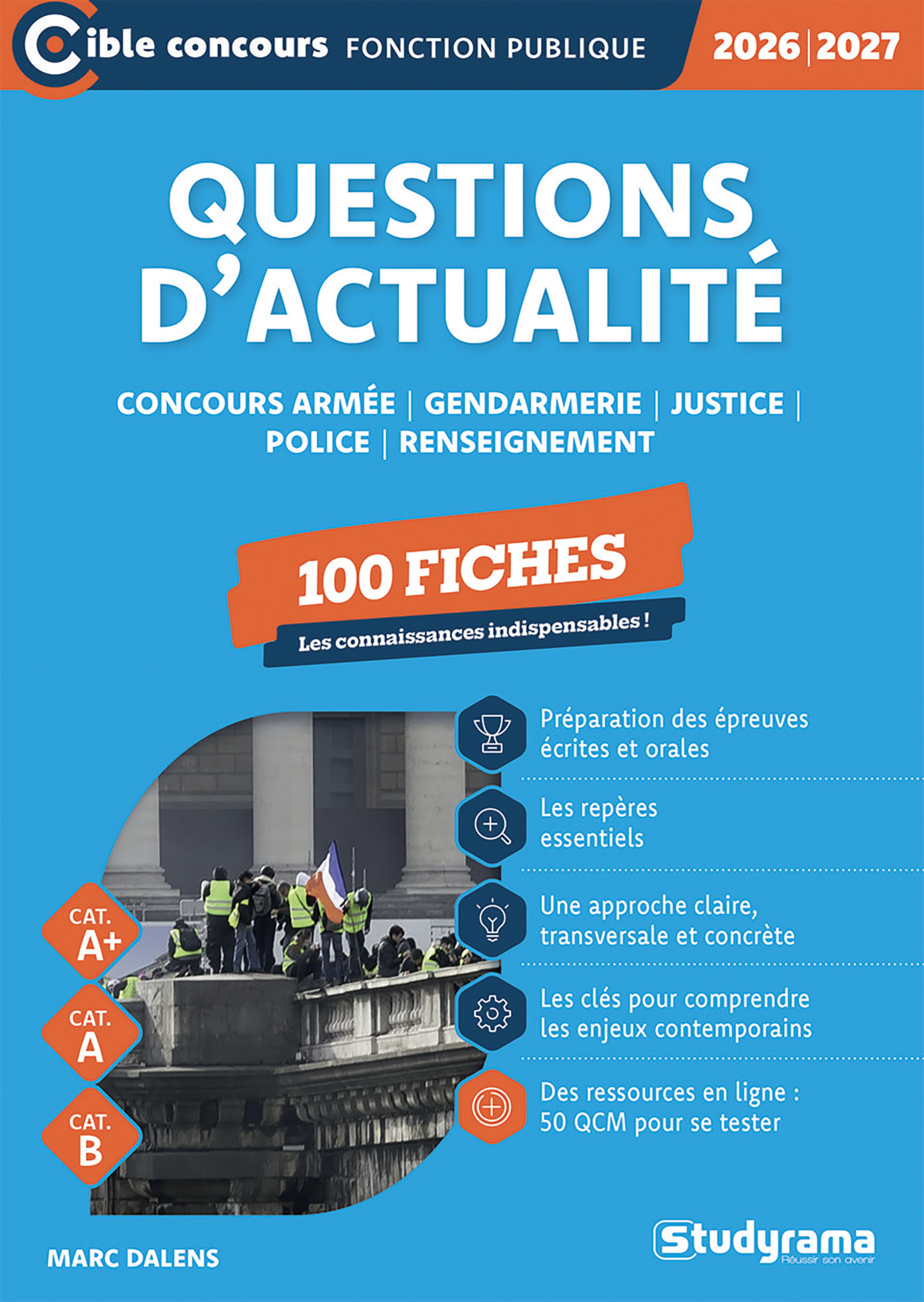 Questions d’actualité – Police, gendarmerie, armée, justice, renseignement – 100 fiches (Catégories A+, A et B – Édition 2026-2027) - Marc Dalens - STUDYRAMA