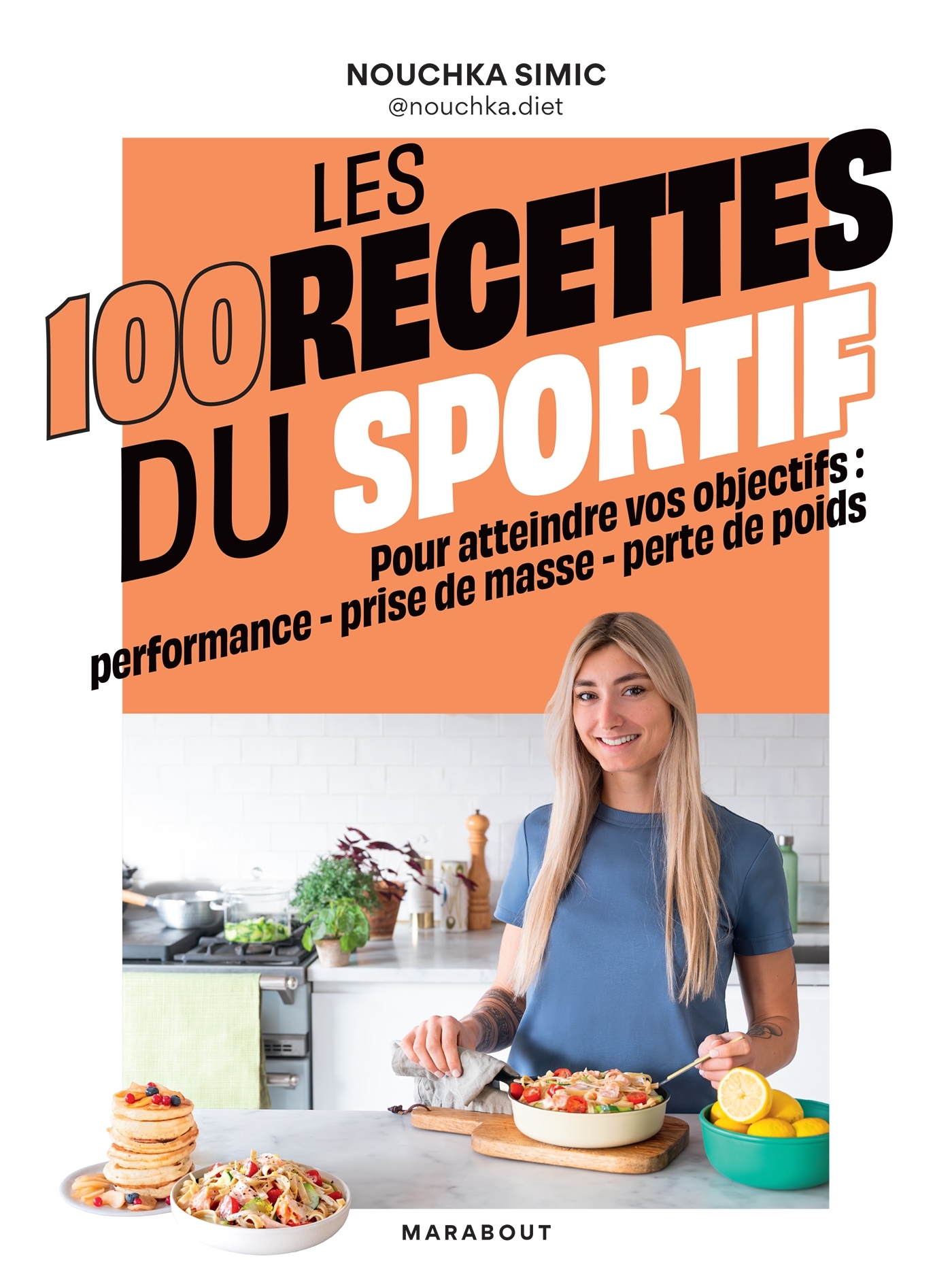 Les 100 recettes du sportif - Nouchka SIMIC - MARABOUT