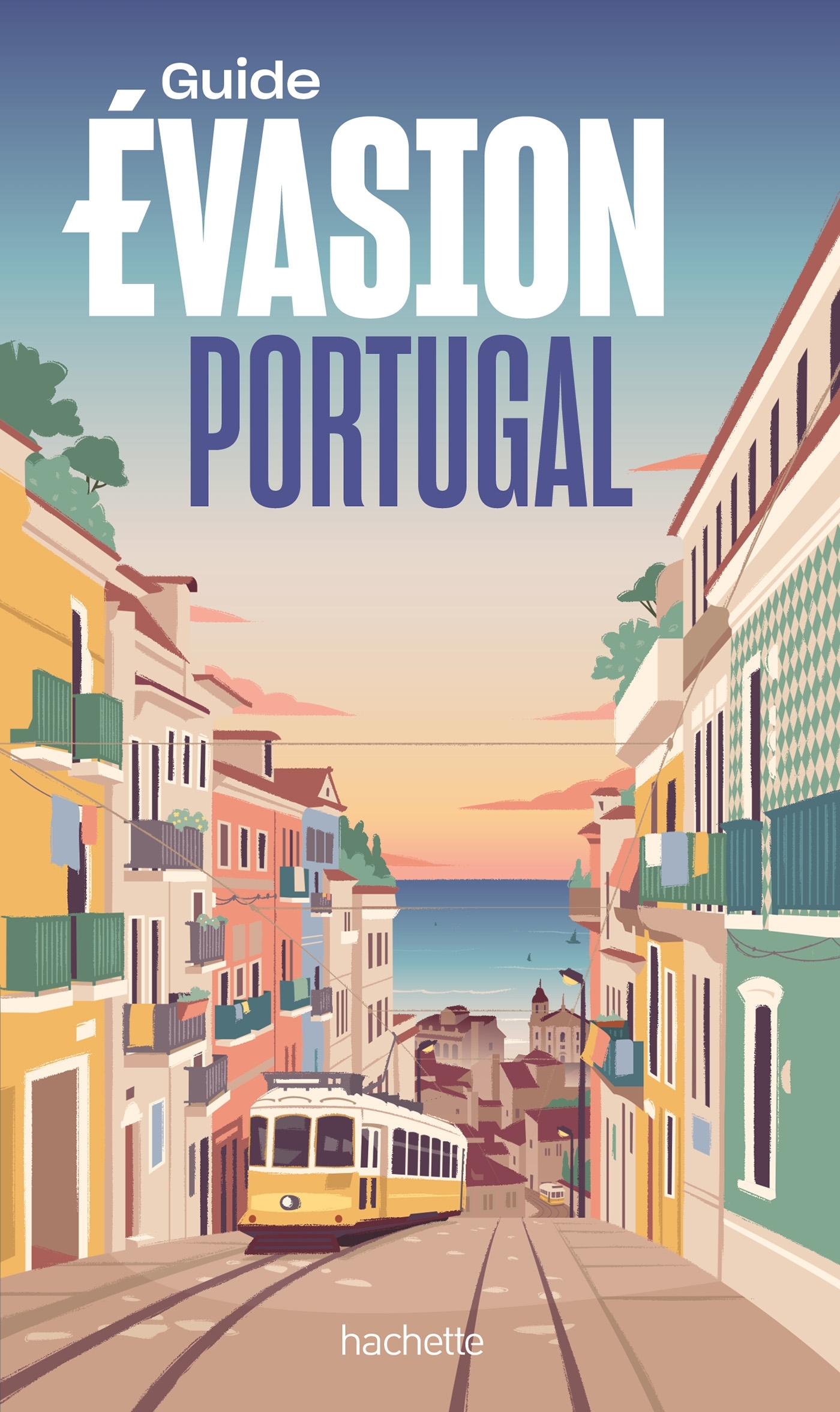 Portugal Guide Evasion - ERICK ALEXANDERSON ROSAS - HACHETTE TOURI