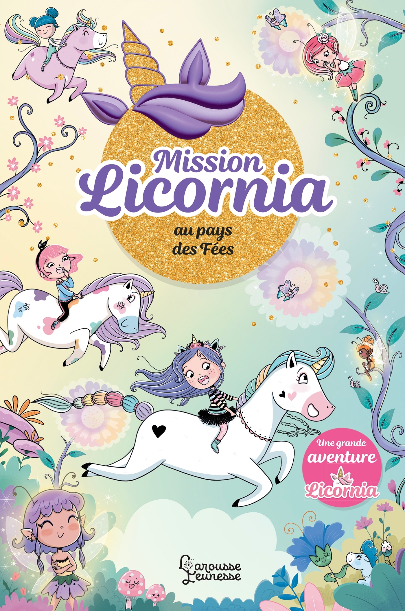 Mission Licornia au pays des fées - Ana Punset - LAROUSSE