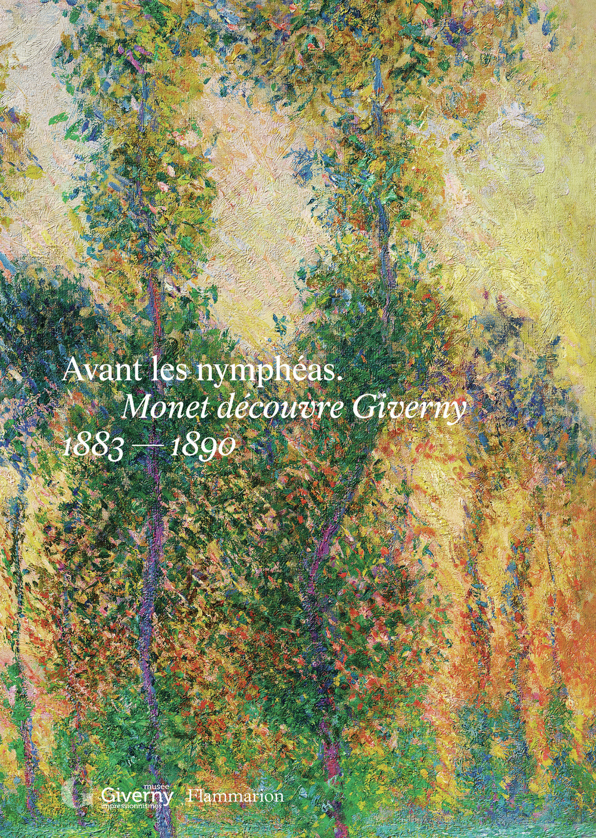 Avant les nymphéas. Monet découvre Giverny -  Collectif - FLAMMARION