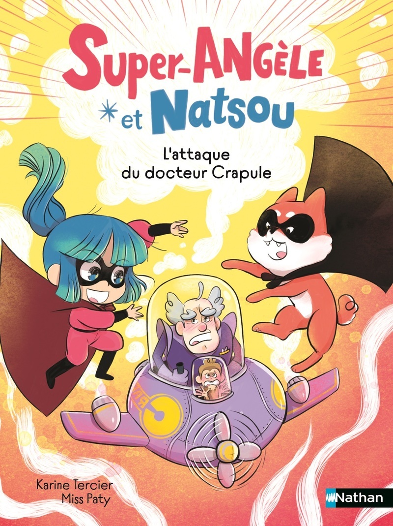 Super-Angèle et Natsou - L'attaque du Docteur Crapule - Karine Tercier - NATHAN