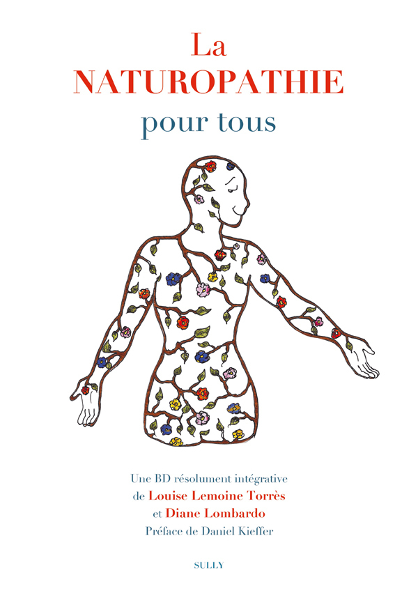 La naturopathie pour tous - Louise LEMOINE TORRES, Louise Lemoine-torrès, Diane Lombardo  - SULLY