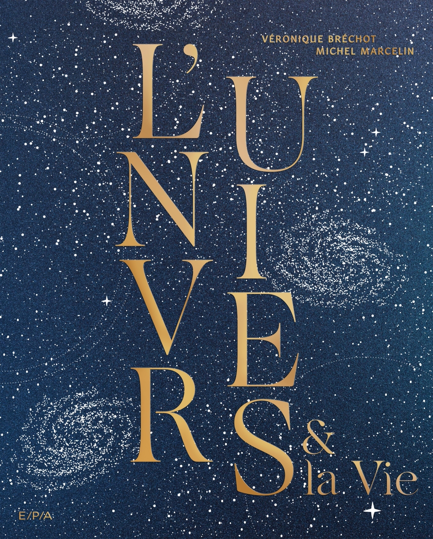 L'Univers et la Vie - Michel Marcelin, Véronique BRECHOT - EPA