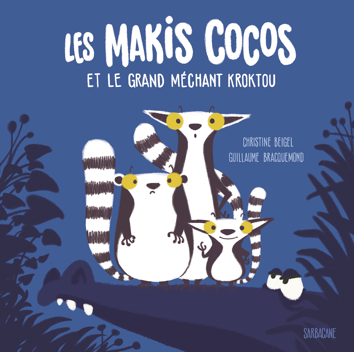 Les makis cocos et le grand méchant Kroktou - Christine Beigel, Guillaume Bracquemond - SARBACANE