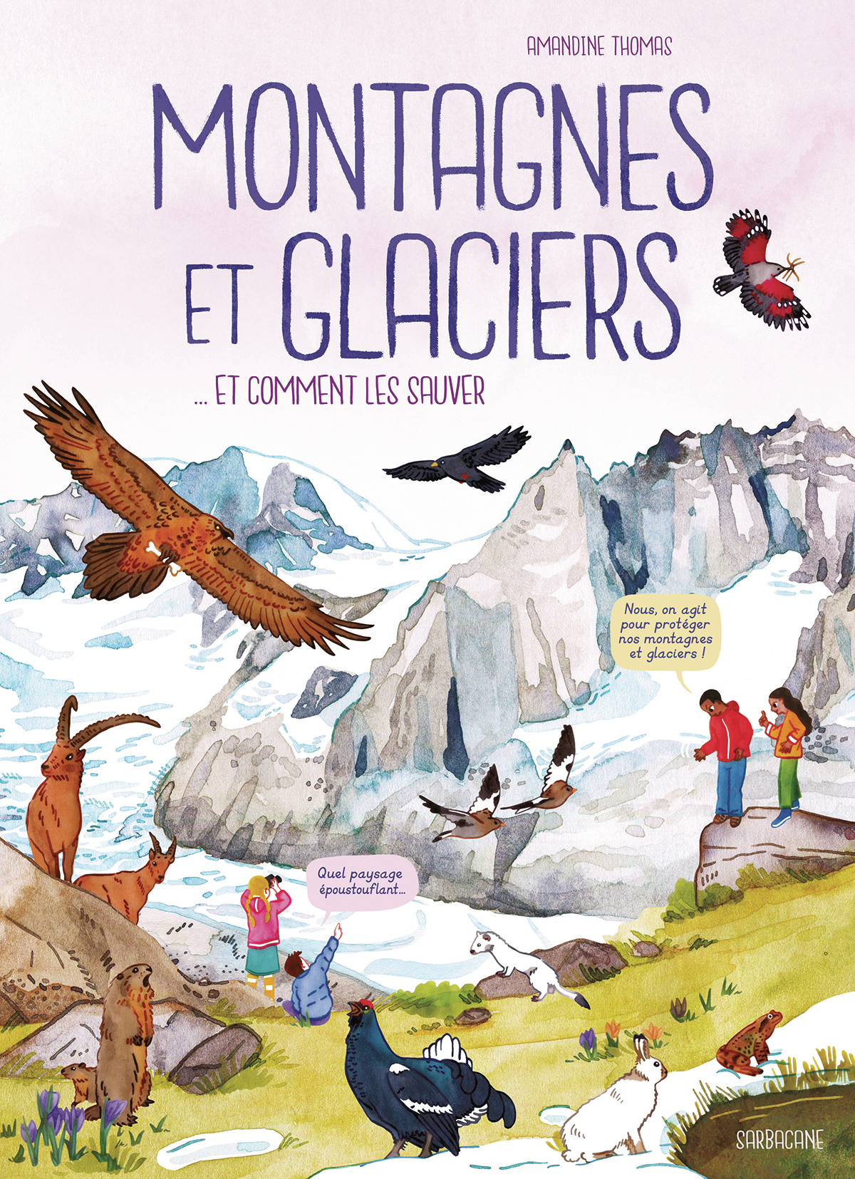 Montagnes et glaciers - Amandine Thomas - SARBACANE