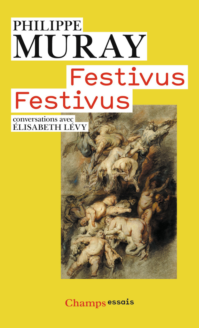 Festivus Festivus - Philippe Muray - FLAMMARION