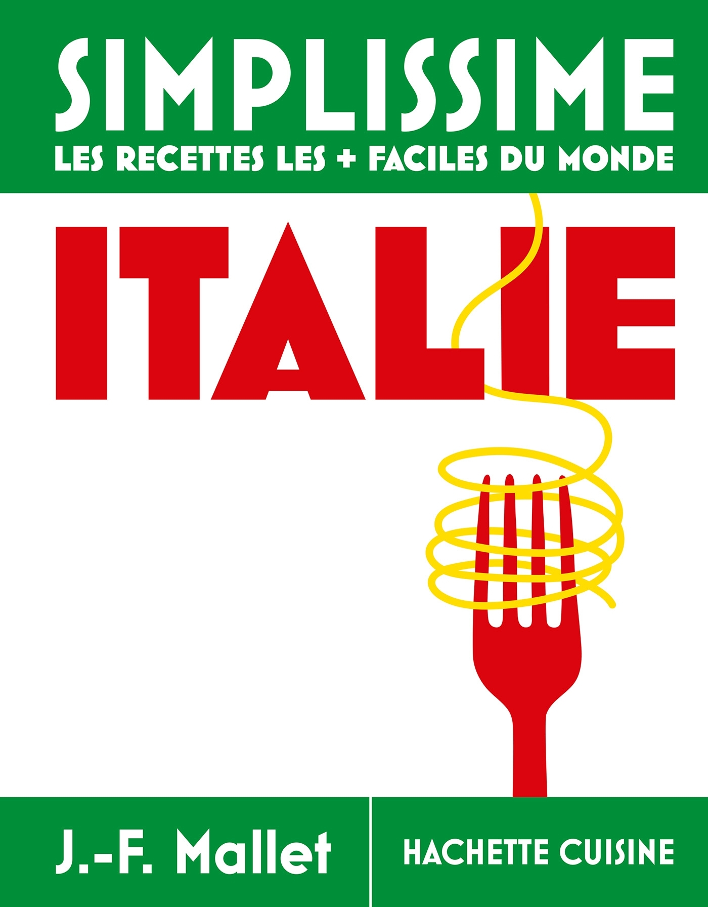 Simplissime Italie - Les recettes les + faciles du monde - Jean-François Mallet - HACHETTE PRAT