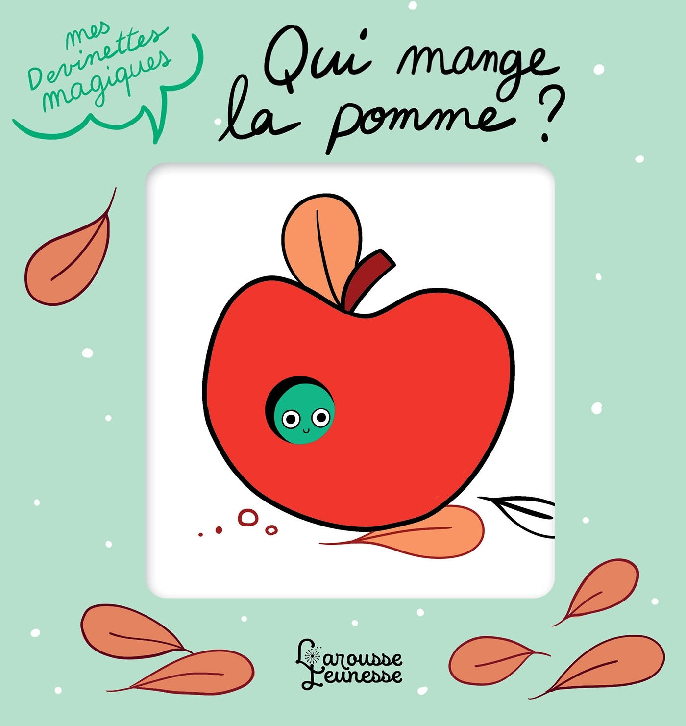 Mes devinettes magiques  - Qui mange la pomme ? -  - LAROUSSE