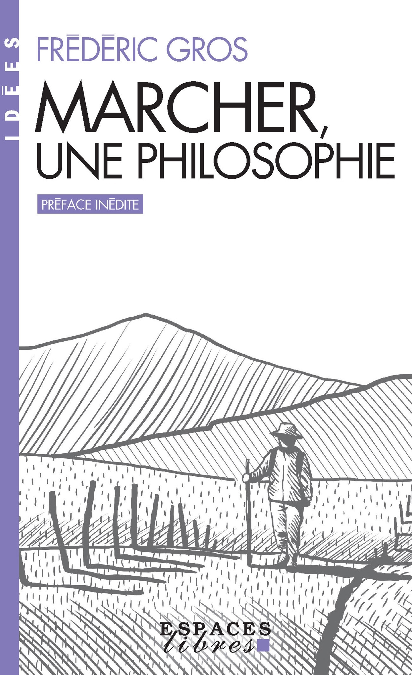 Marcher, une philosophie (Espaces Libres - Idées) - Frédéric Gros - ALBIN MICHEL