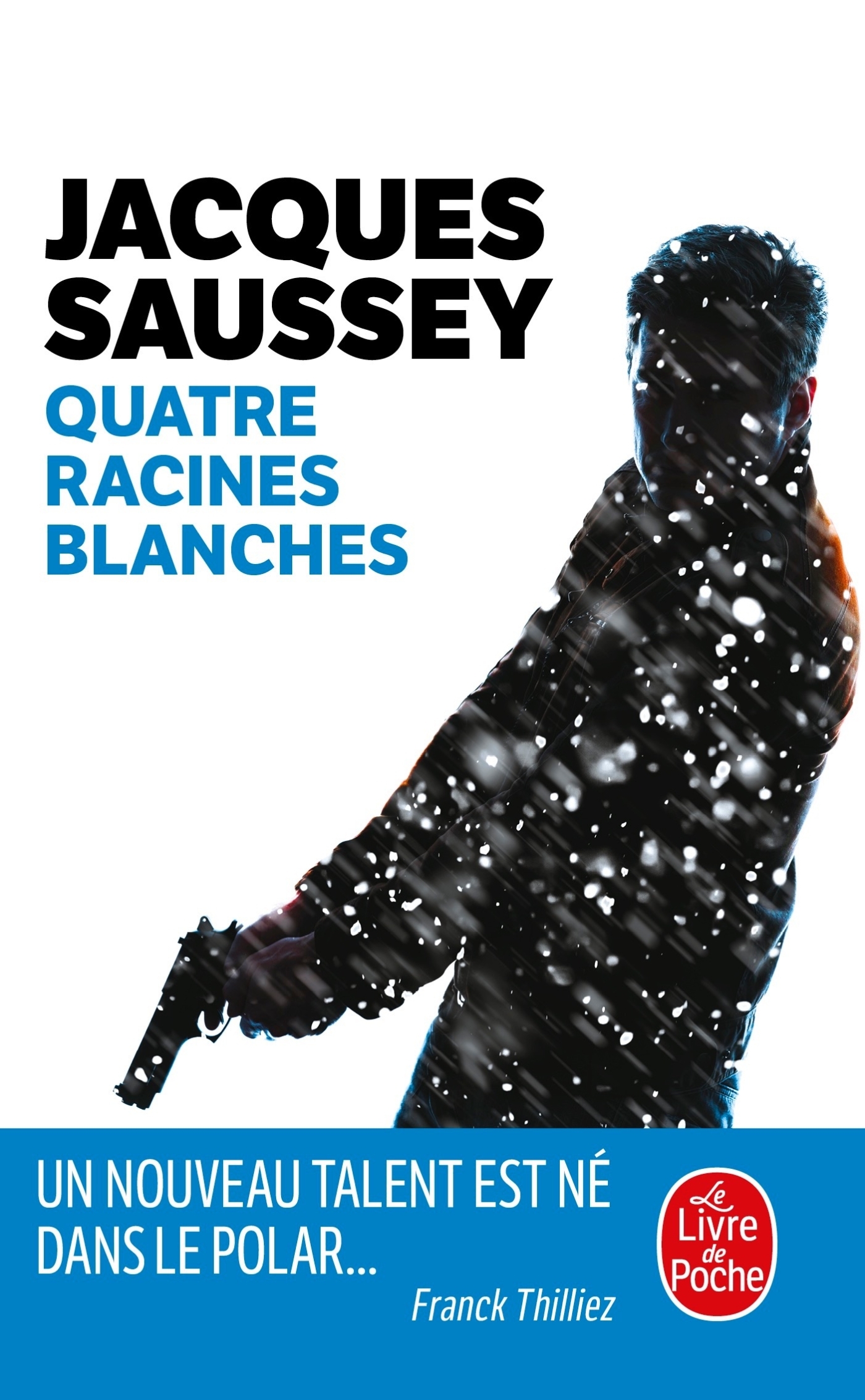Quatre racines blanches - Jacques Saussey - LGF