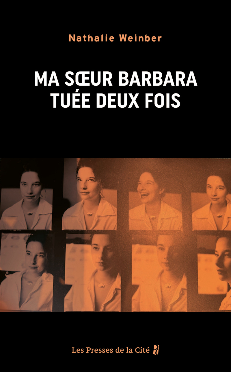 Ma soeur Barbara, tuée deux fois - Nathalie Weinber - PRESSES CITE