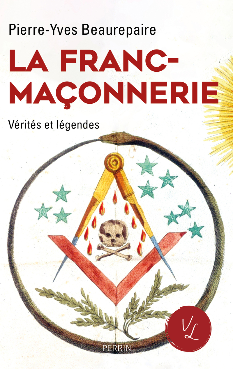 La Franc-maçonnerie - Pierre-Yves Beaurepaire - PERRIN