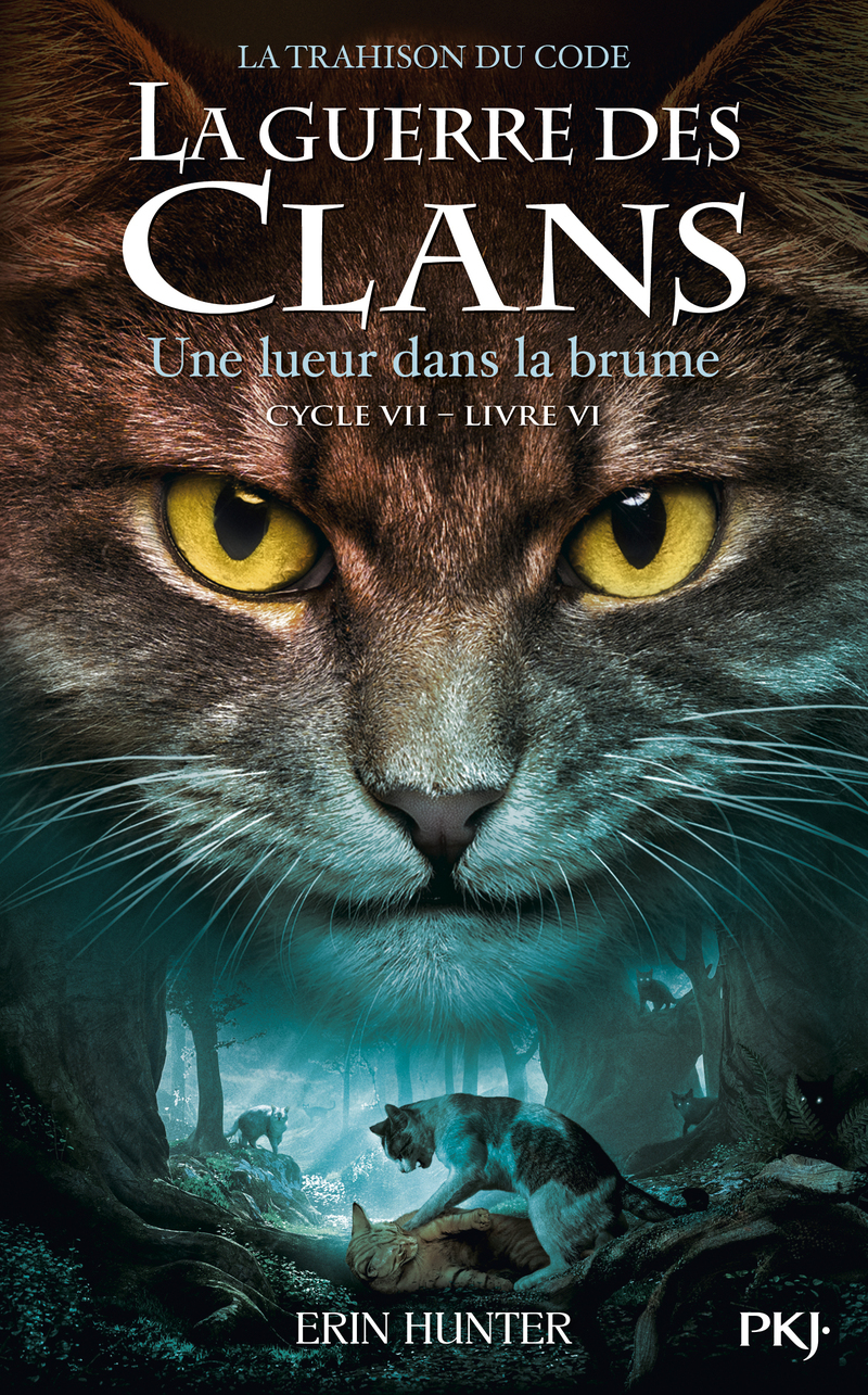 La guerre des clans - Cycle VII : La Trahison du code - Tome 6 Une lueur dans la brume - Erin Hunter - POCKET JEUNESSE