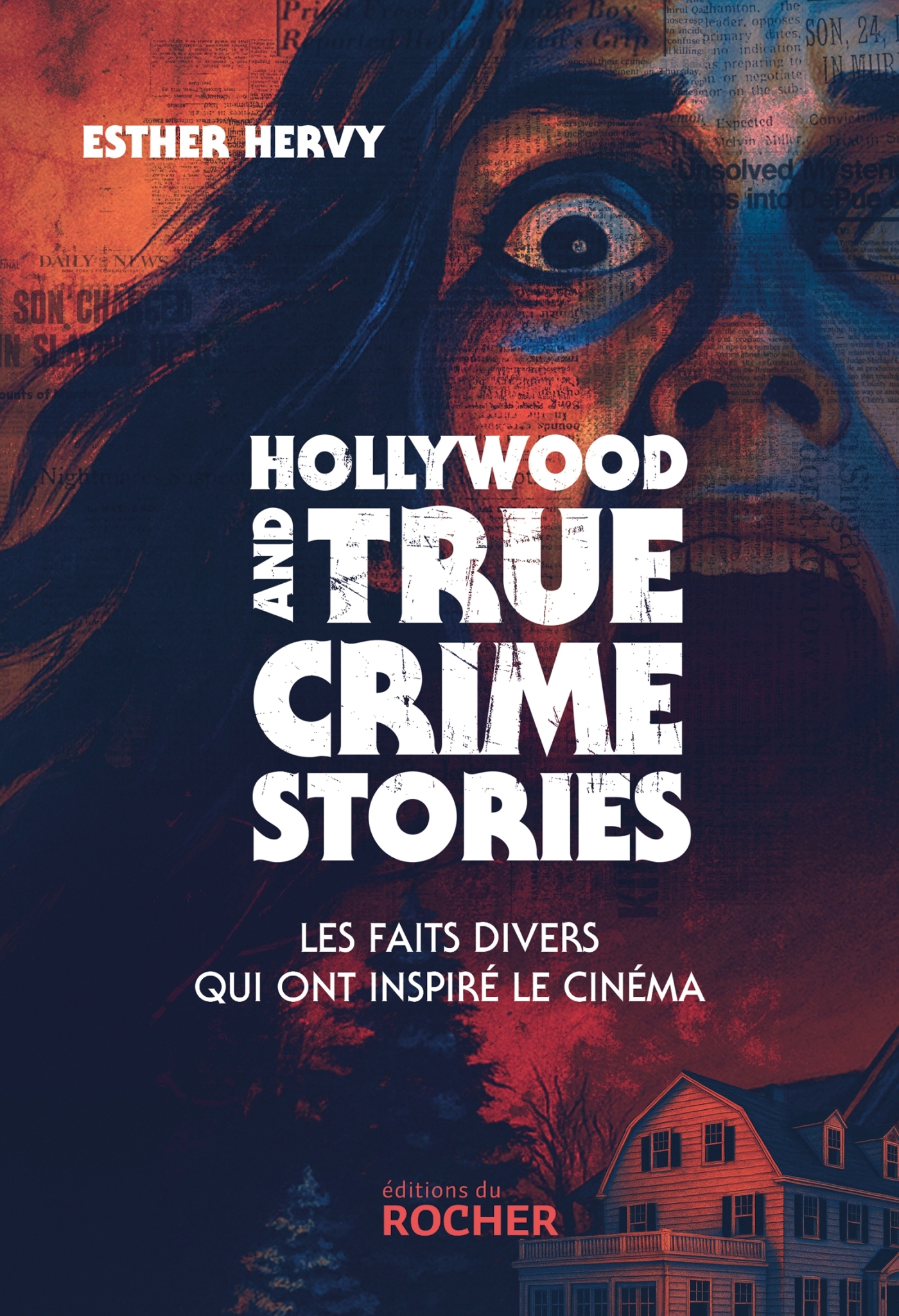 Hollywood and True Crime Stories - Esther Hervy - DU ROCHER