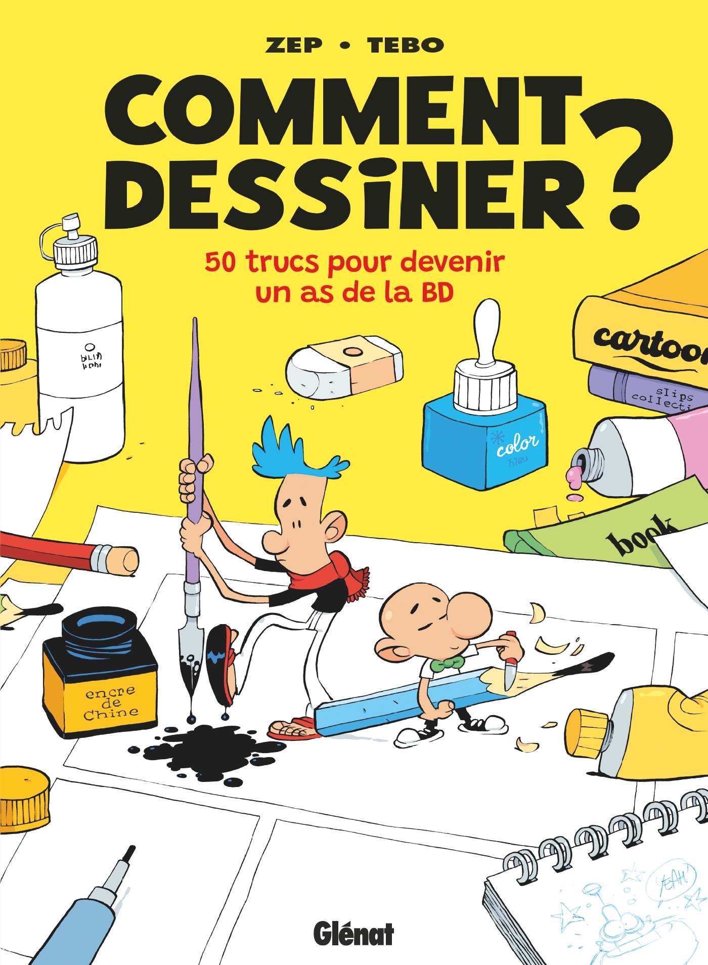 Comment dessiner ? - Nouvelle édition -  Tébo,  Zep - GLENAT