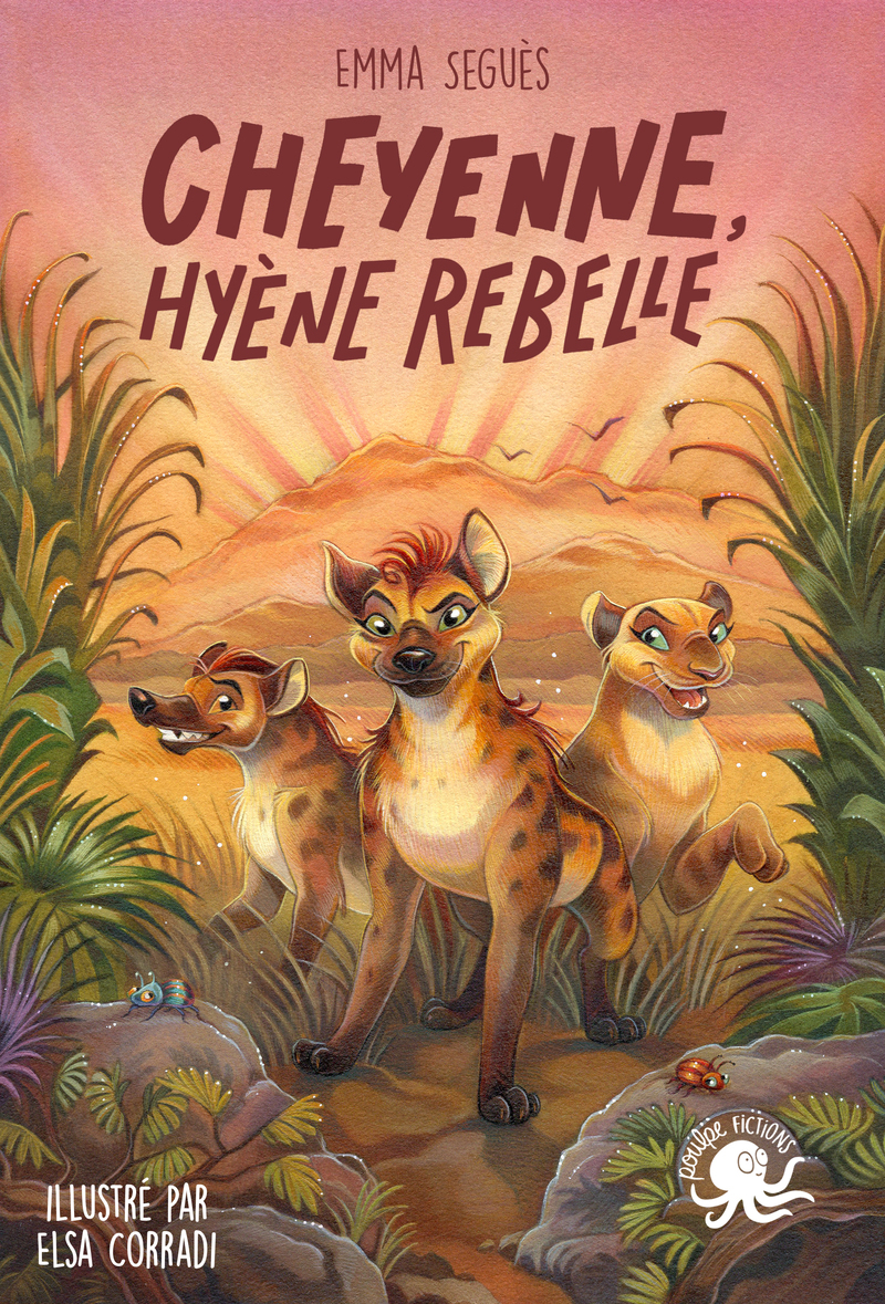 Cheyenne, hyène rebelle -  Emma Seguès - POULPE FICTIONS