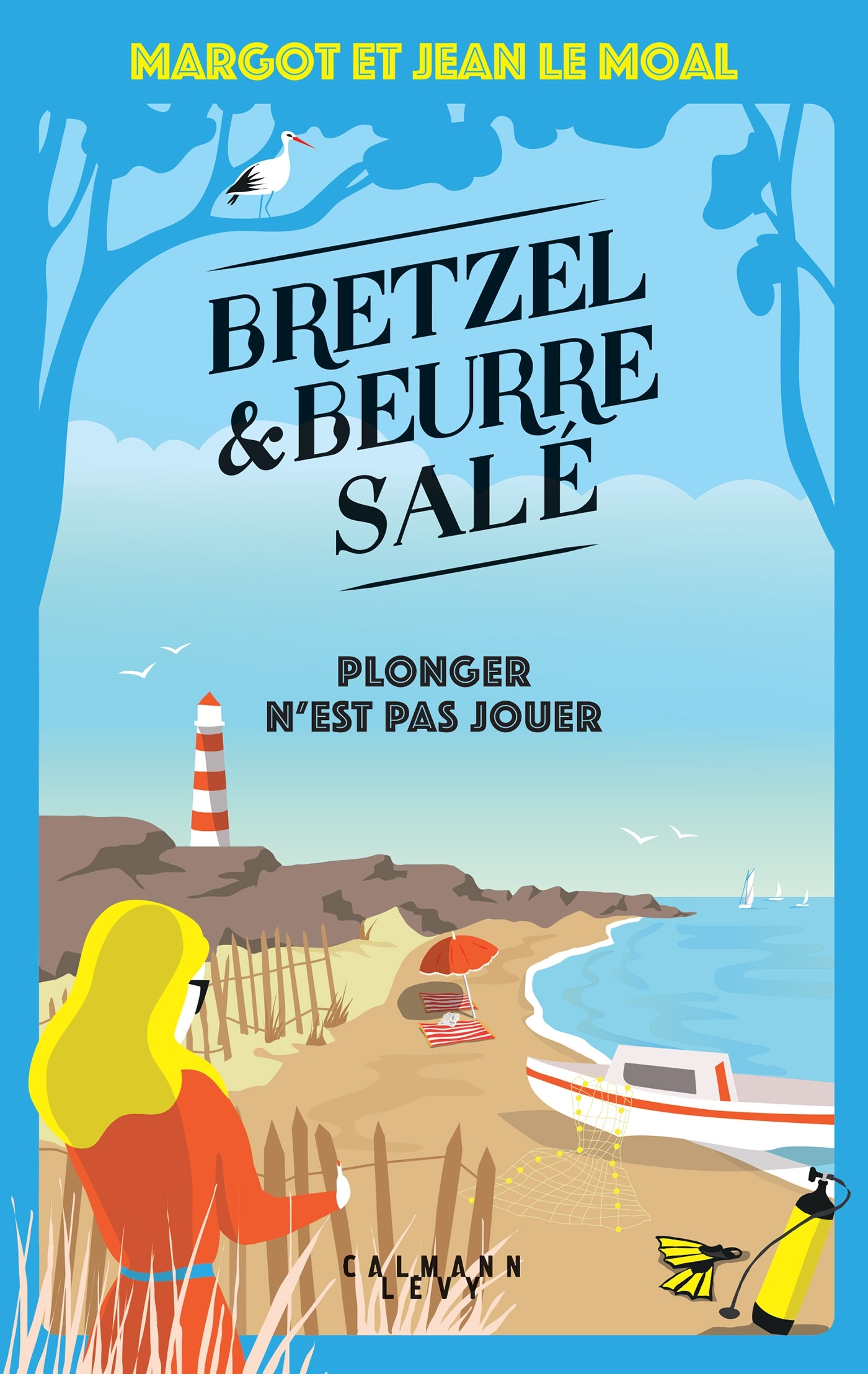 Bretzel & beurre salé, enquête 7 - Plonger n'est pas jouer - Jean Le Moal, Margot Le Moal - CALMANN-LEVY