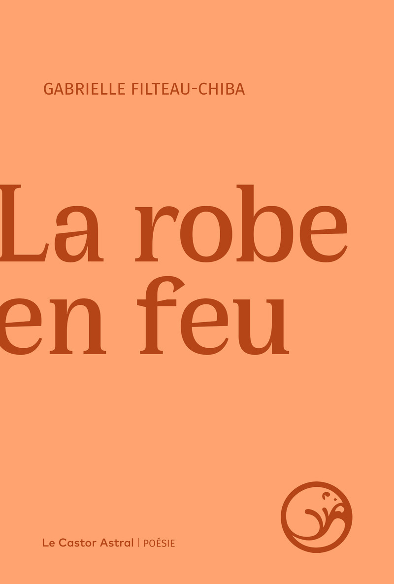 La robe en feu - Gabrielle Filteau-Chiba - CASTOR ASTRAL