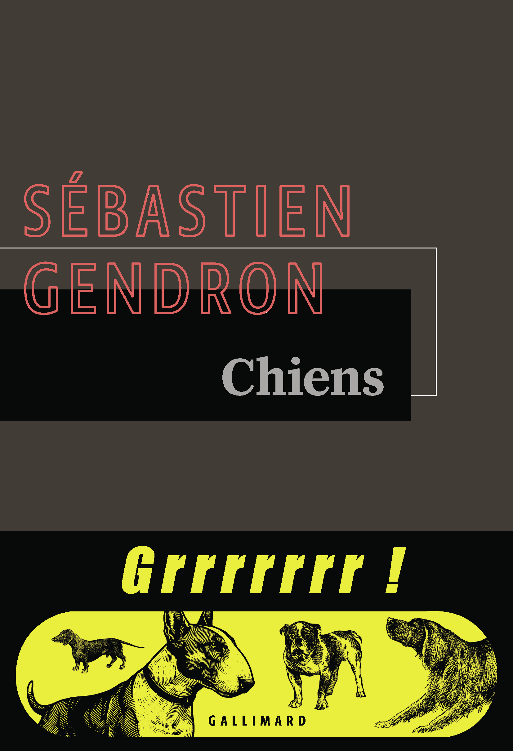 Chiens - Sébastien Gendron - GALLIMARD