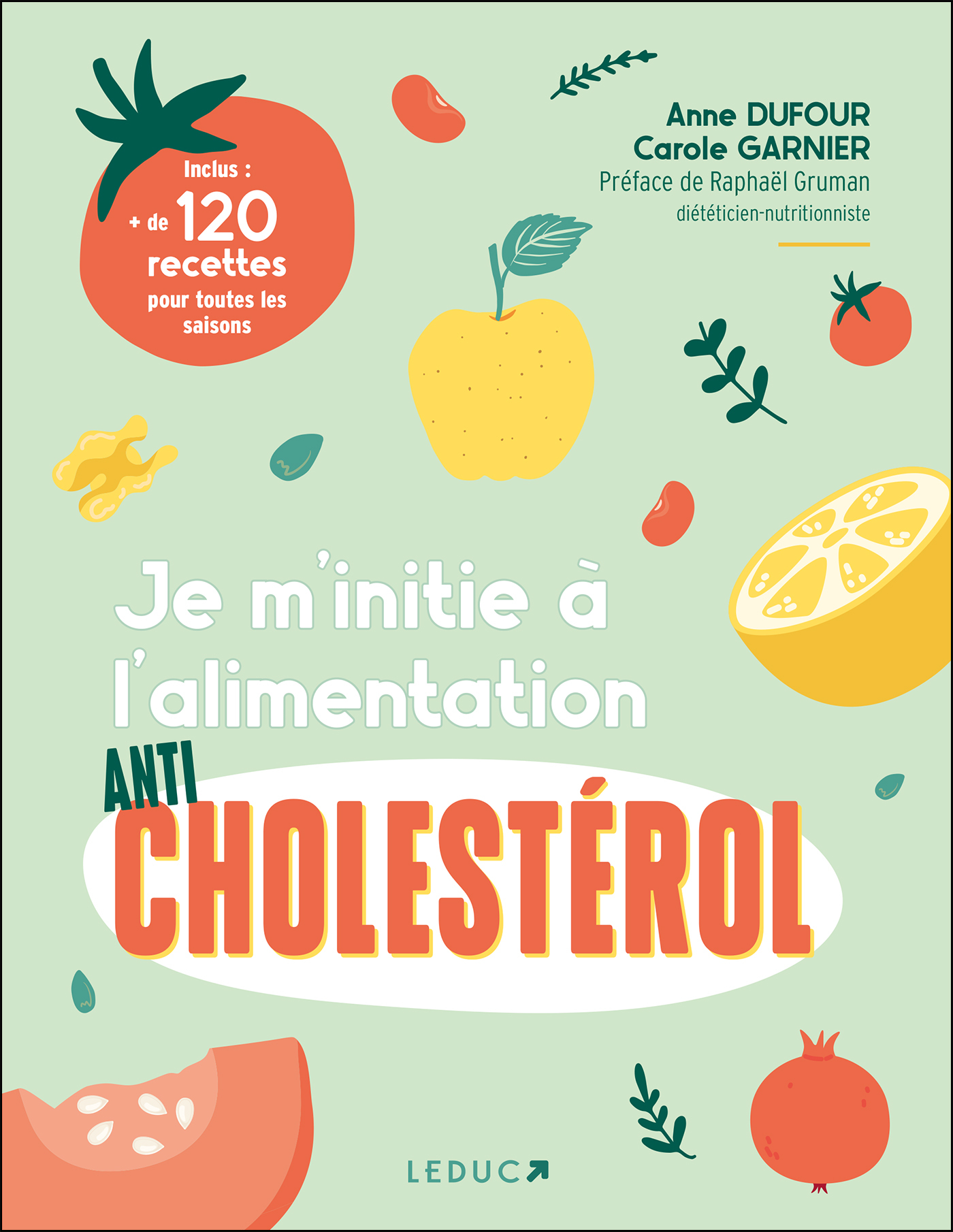 Je m'initie à l'alimentation anticholestérol - Anne Dufour, Carole Garnier, Raphaël Gruman - LEDUC