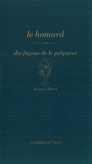 Le homard, dix façons de le préparer - Jacques Thorel - EPURE