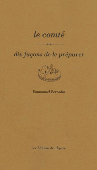 Le Comté, dix façons de le préparer - Emmanuel Perrodin - EPURE