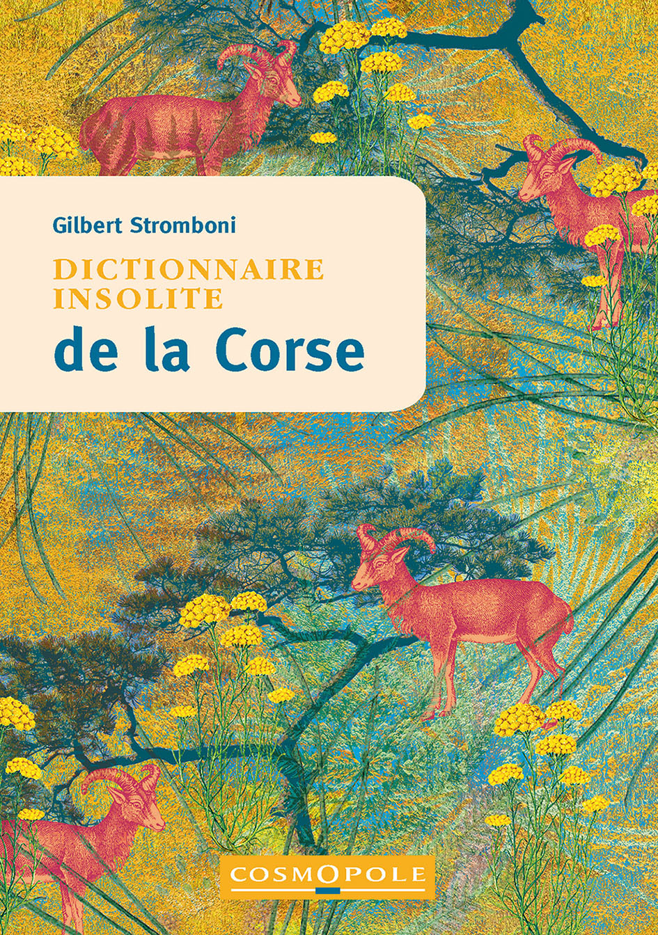 Dictionnaire insolite de la Corse - Gilbert Stromboni - COSMOPOLE